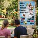 Safety Poster – Your Mother Doesn't Work Here – 510mm x 760mm – Synthetic Paper – Indoor/Outdoor Use