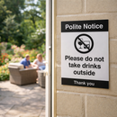 Polite Notice Please Do Not Take Drinks Outside Sign – 1mm Rigid Plastic – Indoor/Outdoor Use