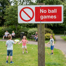 Safety Sign – No Ball Games – Rigid Plastic & Vinyl – Indoor/Outdoor