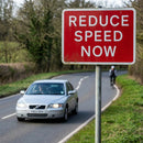 Reduce Speed Now Signs – 1mm Plastic & Aluminium – Indoor/Outdoor Use
